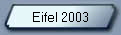 Eifel 2003