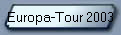 Europa-Tour 2003