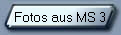 Fotos aus MS 3