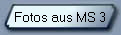Fotos aus MS 3